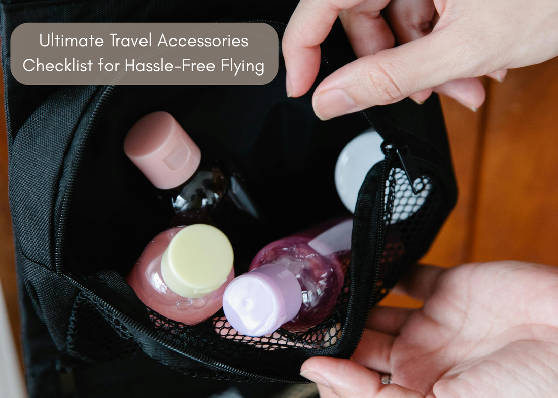 Ultimate Travel Accessories Checklist for Hassle-Free Flying