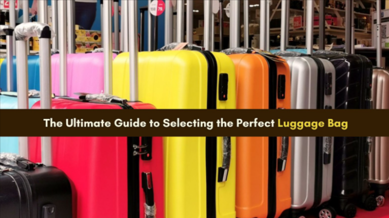 The Ultimate Guide to Selecting the Perfect Luggage Bag