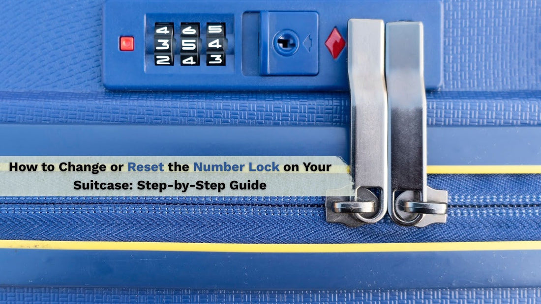How to Change or Reset the Number Lock on Your Suitcase: Step-by-Step Guide