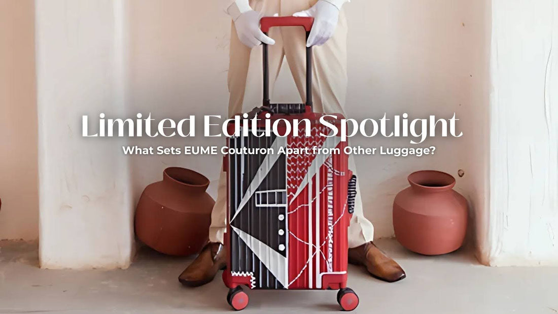 Limited Edition Spotlight: What Sets EUME Couturon Apart from Other Luggage?