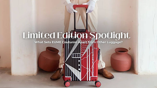 Limited Edition Spotlight: What Sets EUME Couturon Apart from Other Luggage?
