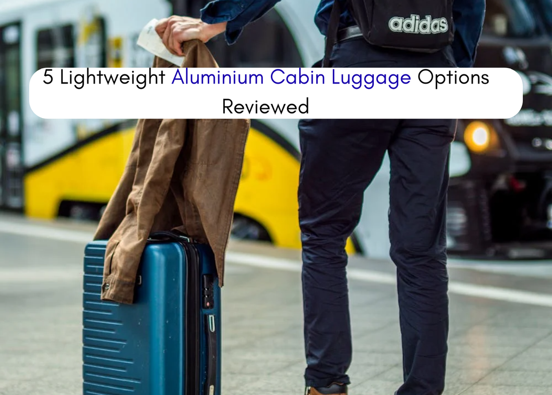 5 Lightweight Aluminium Cabin Luggage Options Reviewed