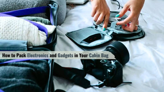 How to Pack Electronics and Gadgets in Your Cabin Bag