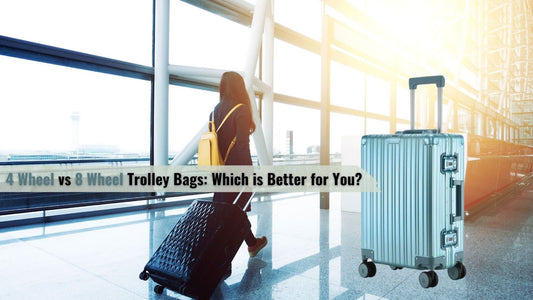4 Wheel vs 8 Wheel Trolley Bags: Which is Better for You?