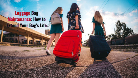 Luggage Bag Maintenance: How to Extend Your Bag's Life
